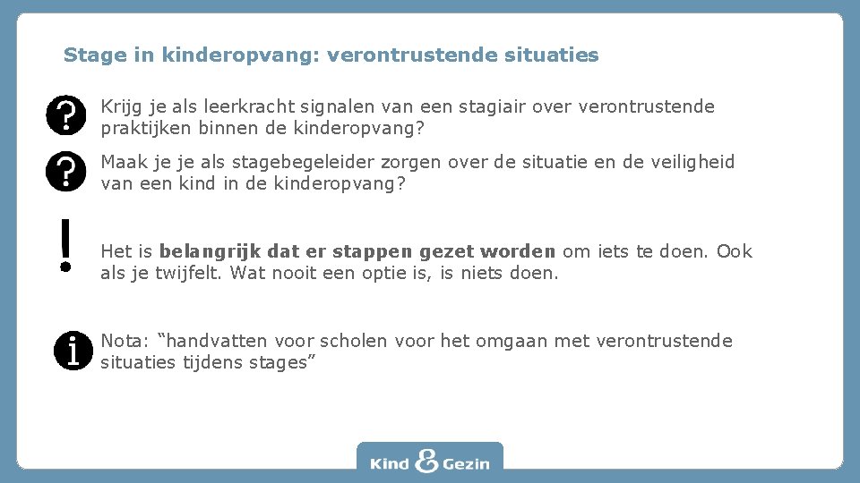 Stage in kinderopvang: verontrustende situaties Krijg je als leerkracht signalen van een stagiair over