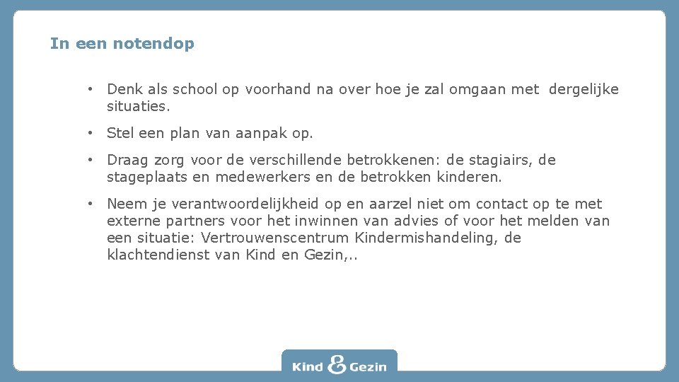 In een notendop • Denk als school op voorhand na over hoe je zal
