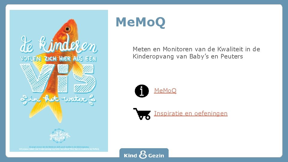 Me. Mo. Q Meten en Monitoren van de Kwaliteit in de Kinderopvang van Baby’s