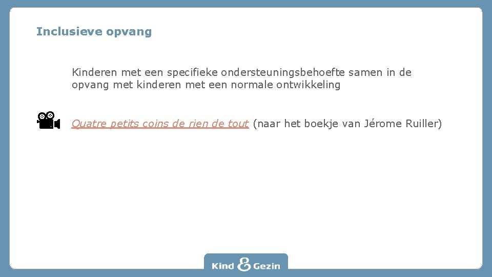 Inclusieve opvang Kinderen met een specifieke ondersteuningsbehoefte samen in de opvang met kinderen met