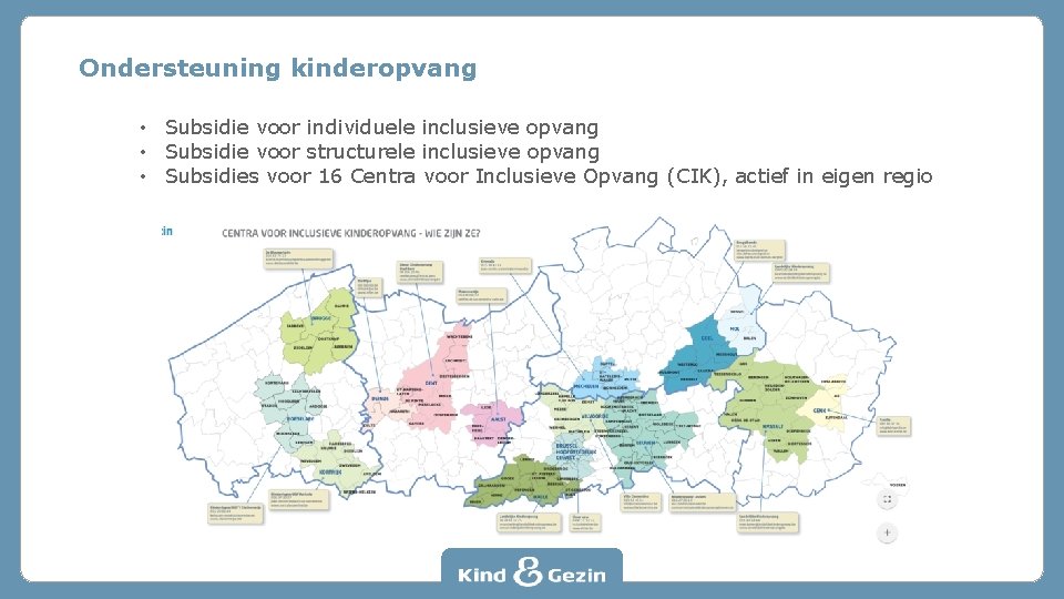 Ondersteuning kinderopvang • Subsidie voor individuele inclusieve opvang • Subsidie voor structurele inclusieve opvang