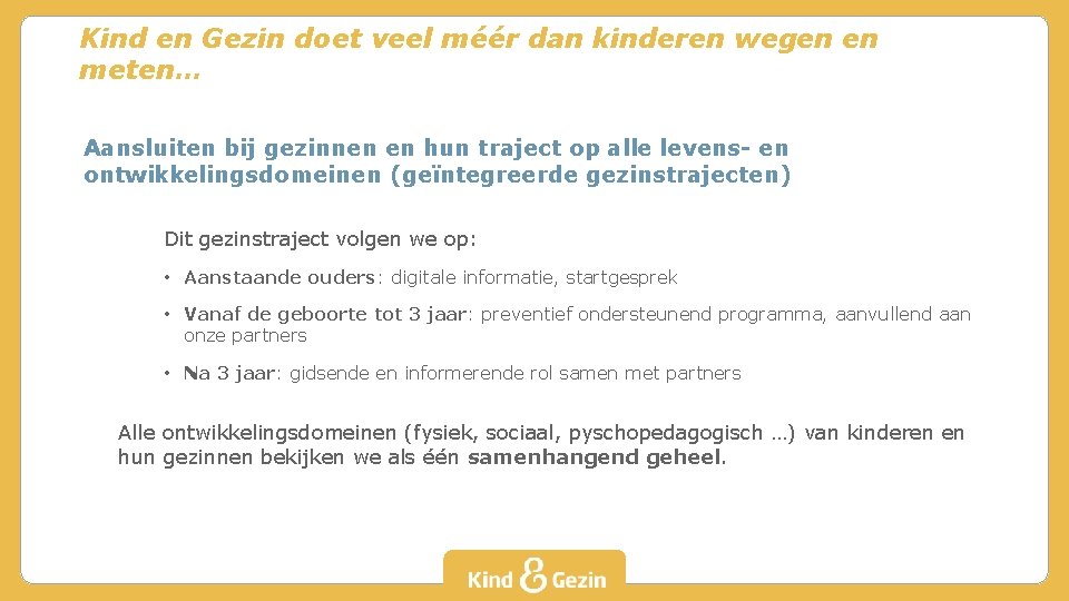 Kind en Gezin doet veel méér dan kinderen wegen en meten… Aansluiten bij gezinnen