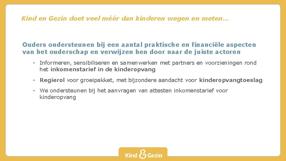 Kind en Gezin doet veel méér dan kinderen wegen en meten… Ouders ondersteunen bij