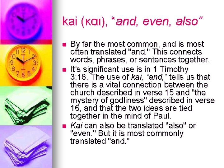 kai (και), “and, even, also” n n n By far the most common, and