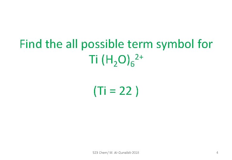 Find the all possible term symbol for Ti (H 2 O)62+ (Ti = 22