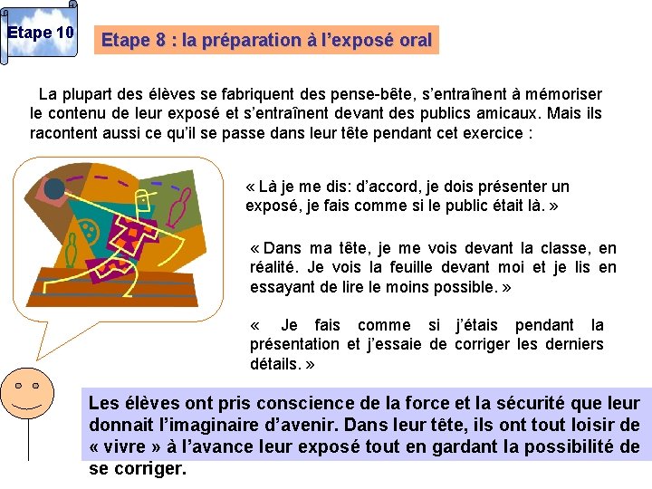 Etape 10 Etape 8 : la préparation à l’exposé oral La plupart des élèves