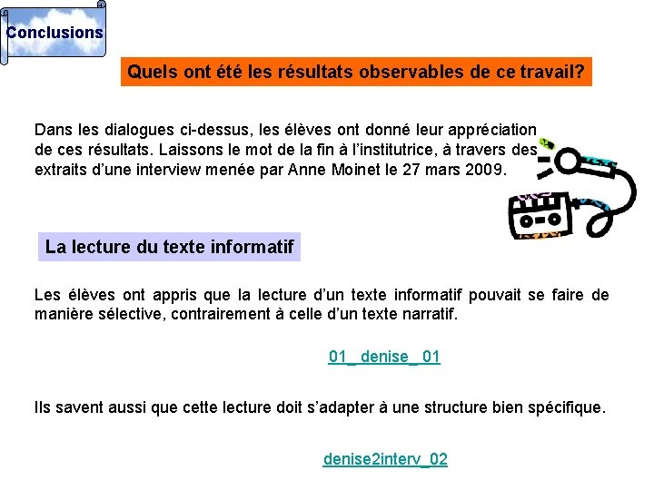 Conclusions Quels ont été les résultats observables de ce travail? Dans les dialogues ci