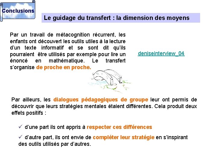 Conclusions Le guidage du transfert : la dimension des moyens Par un travail de