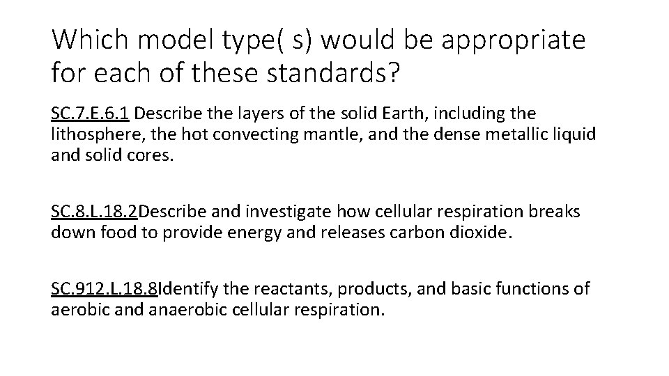 Which model type( s) would be appropriate for each of these standards? SC. 7. Which model type( s) would be appropriate for each of these standards? SC. 7.