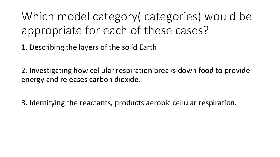 Which model category( categories) would be appropriate for each of these cases? 1. Describing Which model category( categories) would be appropriate for each of these cases? 1. Describing