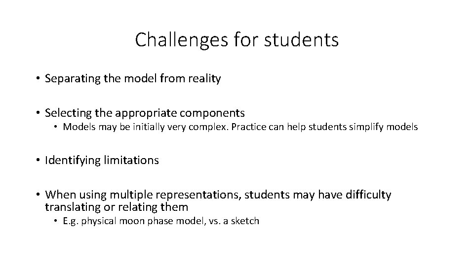 Challenges for students • Separating the model from reality • Selecting the appropriate components Challenges for students • Separating the model from reality • Selecting the appropriate components
