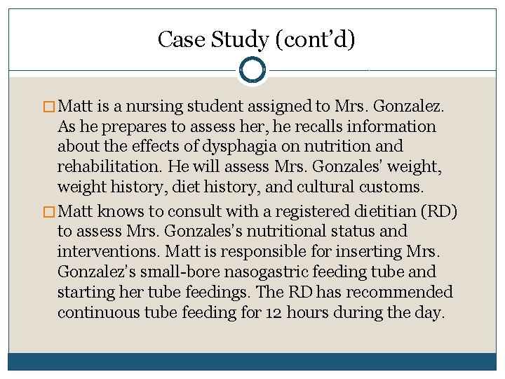 Case Study (cont’d) � Matt is a nursing student assigned to Mrs. Gonzalez. As Case Study (cont’d) � Matt is a nursing student assigned to Mrs. Gonzalez. As