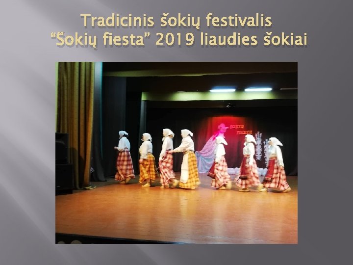 Tradicinis šokių festivalis “Šokių fiesta” 2019 liaudies šokiai 