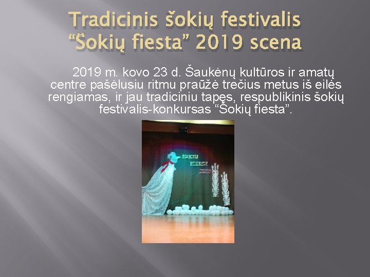 Tradicinis šokių festivalis “Šokių fiesta” 2019 scena 2019 m. kovo 23 d. Šaukėnų kultūros