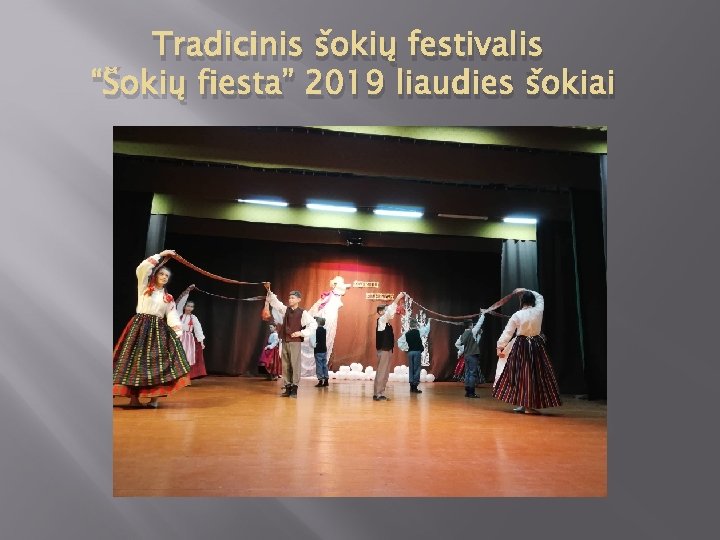 Tradicinis šokių festivalis “Šokių fiesta” 2019 liaudies šokiai 