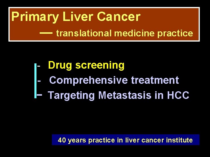 Primary Liver Cancer — translational medicine practice - Drug screening - Comprehensive treatment -