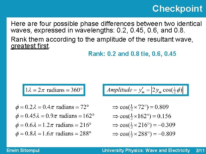 Checkpoint Here are four possible phase differences between two identical waves, expressed in wavelengths: