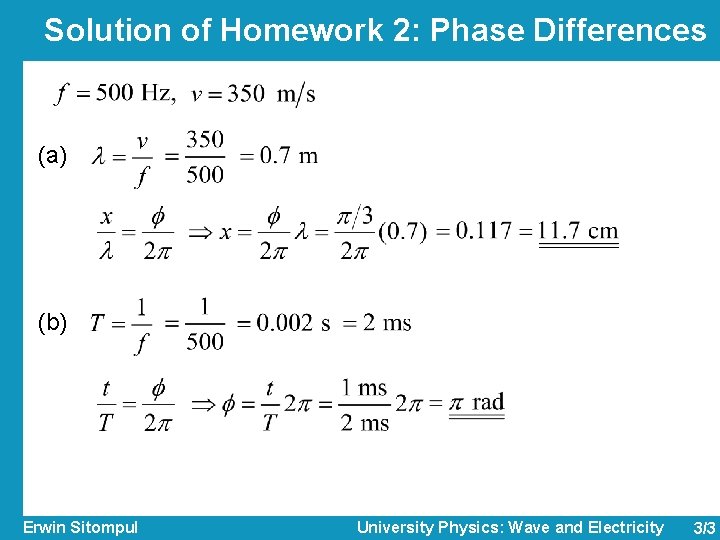 Solution of Homework 2: Phase Differences (a) (b) Erwin Sitompul University Physics: Wave and