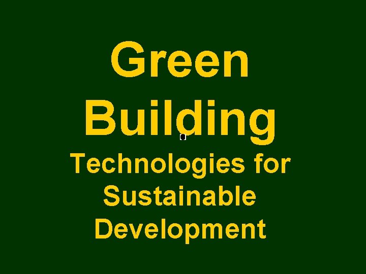 Green Building Technologies for Sustainable Development 