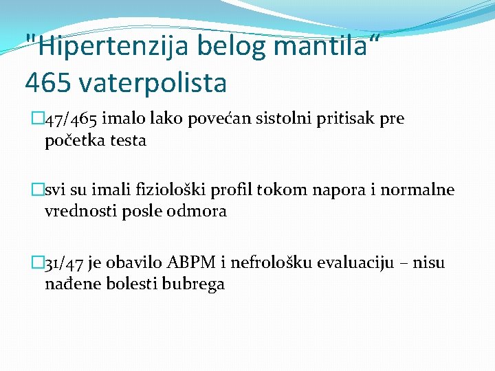 "Hipertenzija belog mantila“ 465 vaterpolista � 47/465 imalo lako povećan sistolni pritisak pre početka