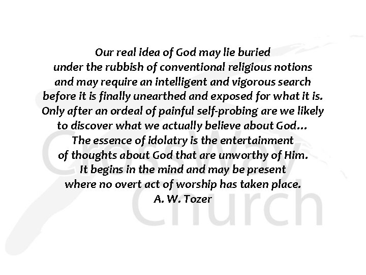 Our real idea of God may lie buried under the rubbish of conventional religious