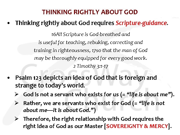 THINKING RIGHTLY ABOUT GOD • Thinking rightly about God requires Scripture-guidance. 16 All Scripture