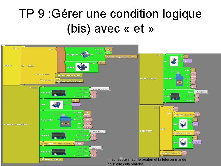 TP 9 : Gérer une condition logique (bis) avec « et » Il faut