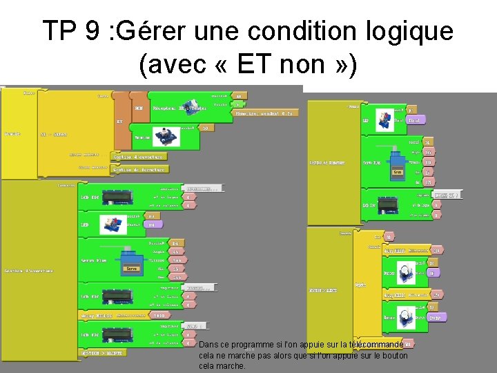 TP 9 : Gérer une condition logique (avec « ET non » ) Dans