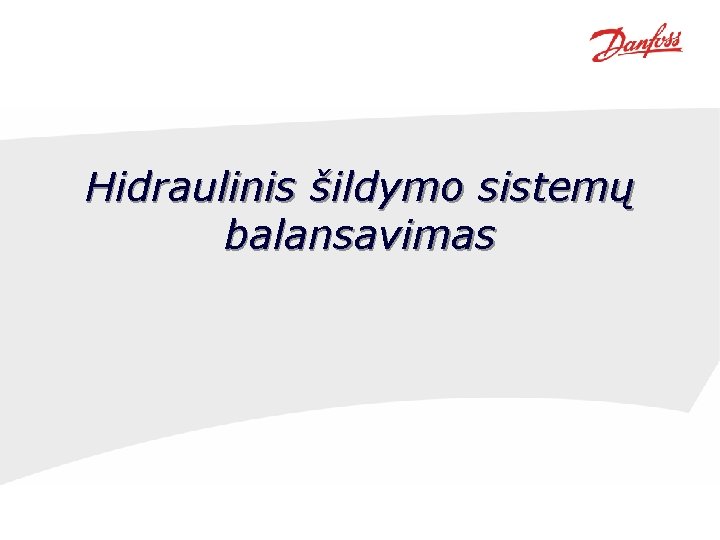 Hidraulinis šildymo sistemų balansavimas 