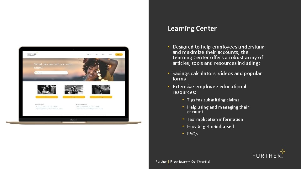 Learning Center • Designed to help employees understand maximize their accounts, the Learning Center