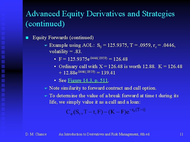 Advanced Equity Derivatives and Strategies (continued) n Equity Forwards (continued) F Example using AOL: