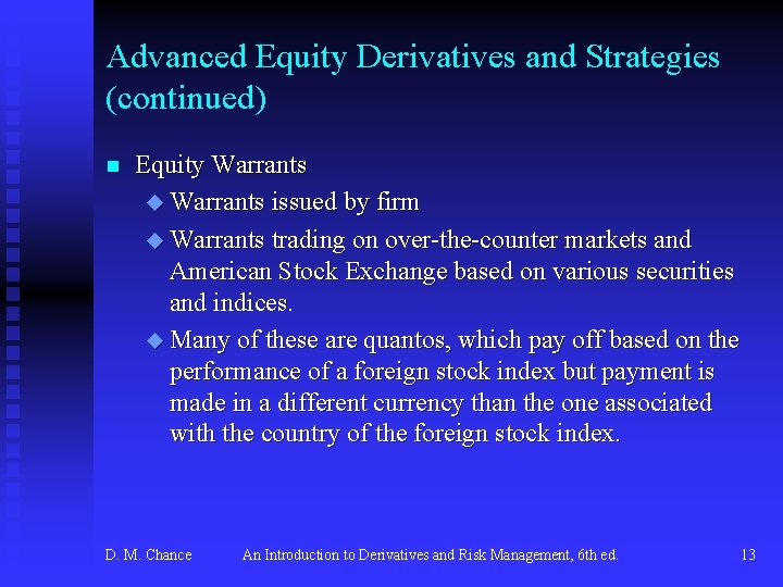 Advanced Equity Derivatives and Strategies (continued) n Equity Warrants u Warrants issued by firm