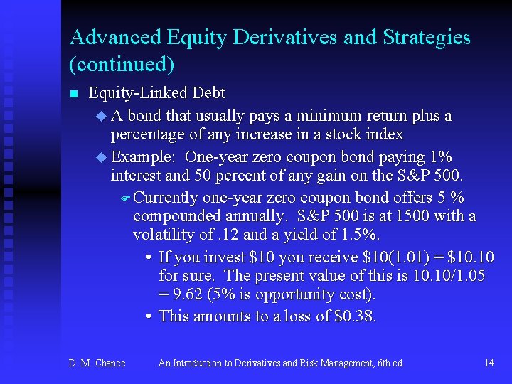 Advanced Equity Derivatives and Strategies (continued) n Equity-Linked Debt u A bond that usually
