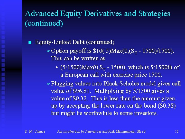Advanced Equity Derivatives and Strategies (continued) n Equity-Linked Debt (continued) F Option payoff is