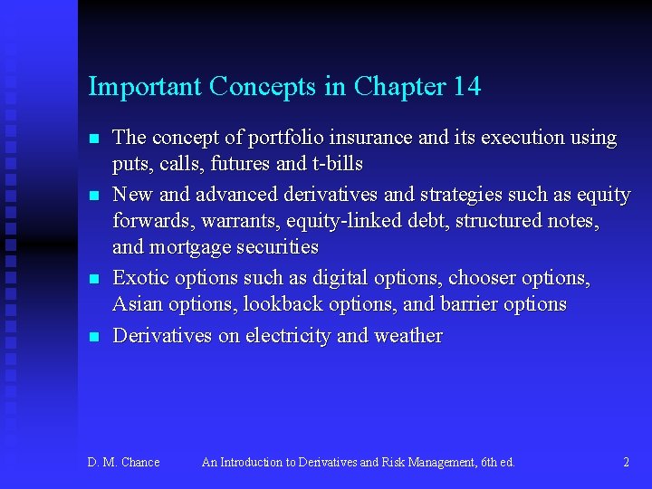 Important Concepts in Chapter 14 n n The concept of portfolio insurance and its