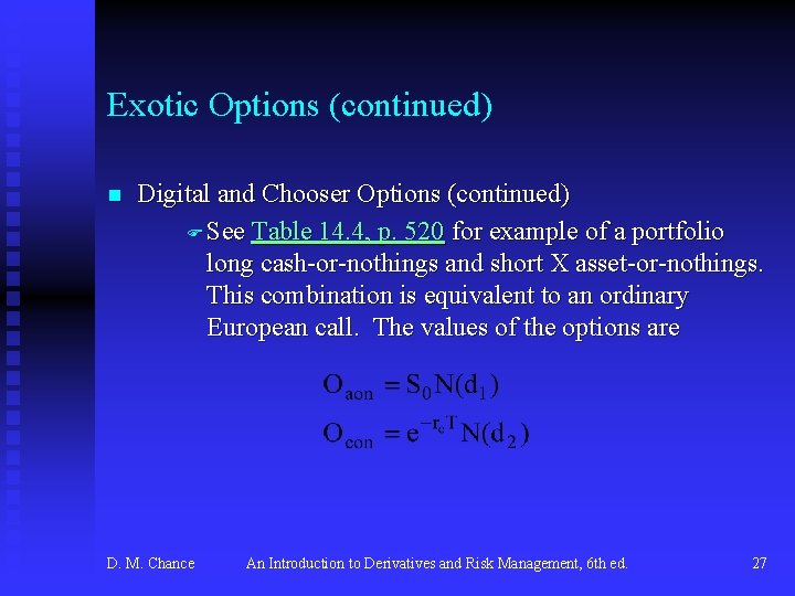 Exotic Options (continued) n Digital and Chooser Options (continued) F See Table 14. 4,