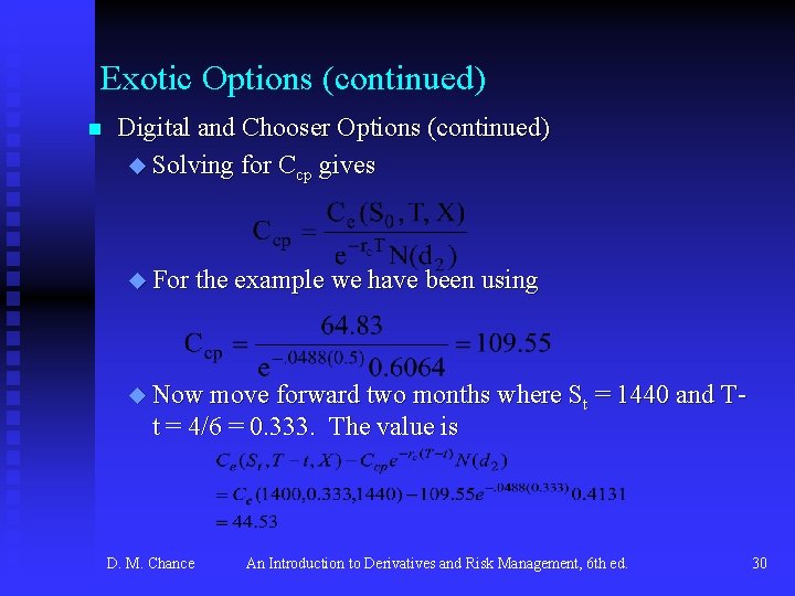 Exotic Options (continued) n Digital and Chooser Options (continued) u Solving for Ccp gives