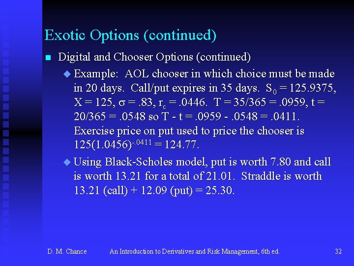 Exotic Options (continued) n Digital and Chooser Options (continued) u Example: AOL chooser in