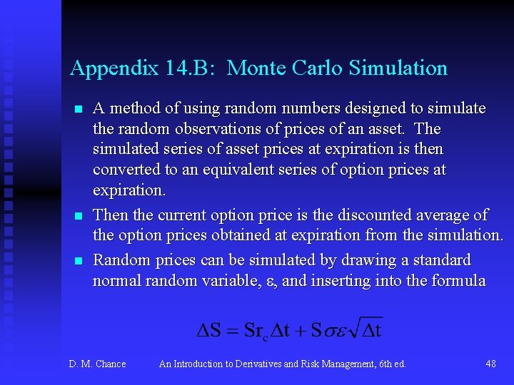 Appendix 14. B: Monte Carlo Simulation n A method of using random numbers designed
