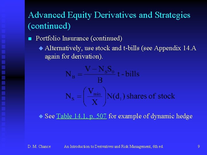 Advanced Equity Derivatives and Strategies (continued) n Portfolio Insurance (continued) u Alternatively, use stock