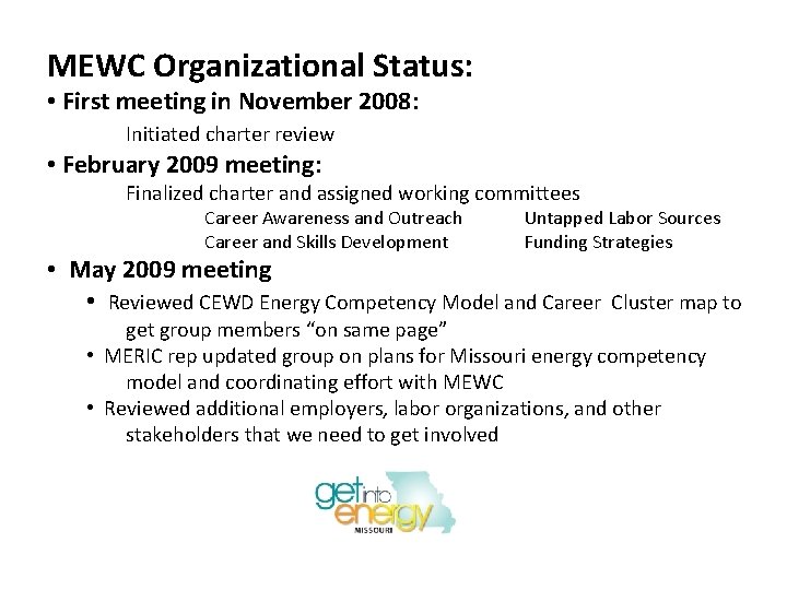 MEWC Organizational Status: • First meeting in November 2008: Initiated charter review • February