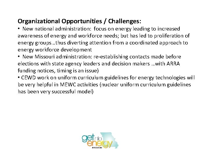 Organizational Opportunities / Challenges: • New national administration: focus on energy leading to increased