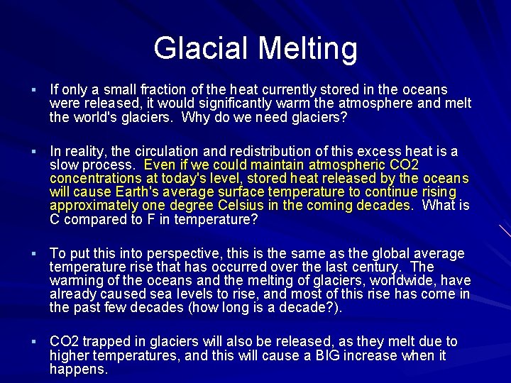 Glacial Melting § If only a small fraction of the heat currently stored in