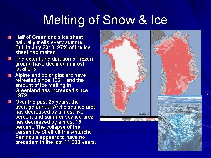 Melting of Snow & Ice Half of Greenland’s ice sheet naturally melts every summer.