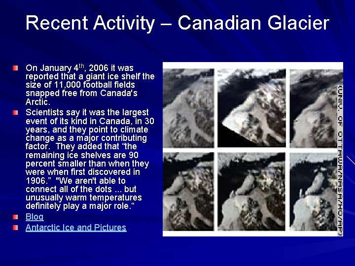 Recent Activity – Canadian Glacier On January 4 th, 2006 it was reported that