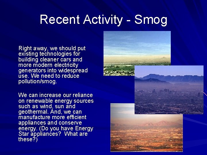 Recent Activity - Smog Right away, we should put existing technologies for building cleaner