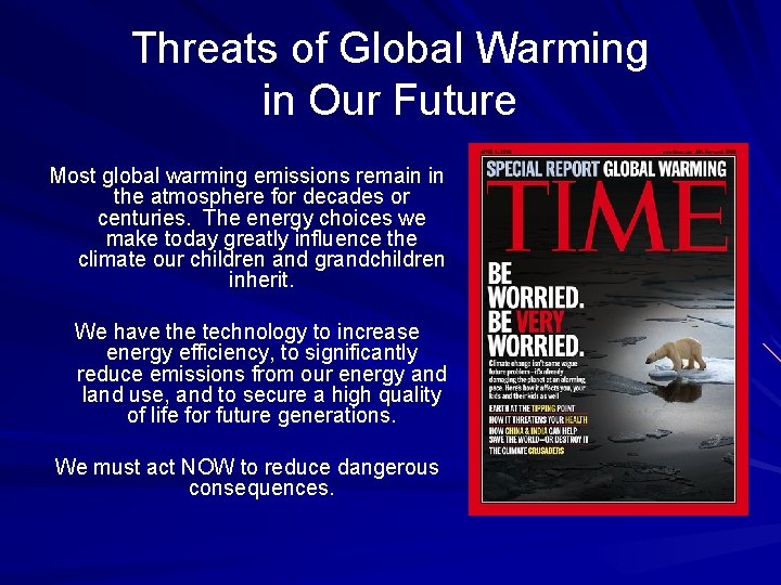 Threats of Global Warming in Our Future Most global warming emissions remain in the