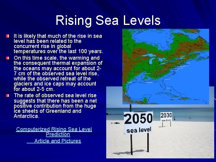 Rising Sea Levels It is likely that much of the rise in sea level