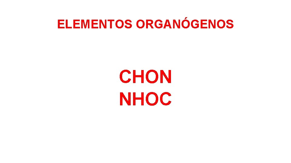 ELEMENTOS ORGANÓGENOS CHON NHOC 