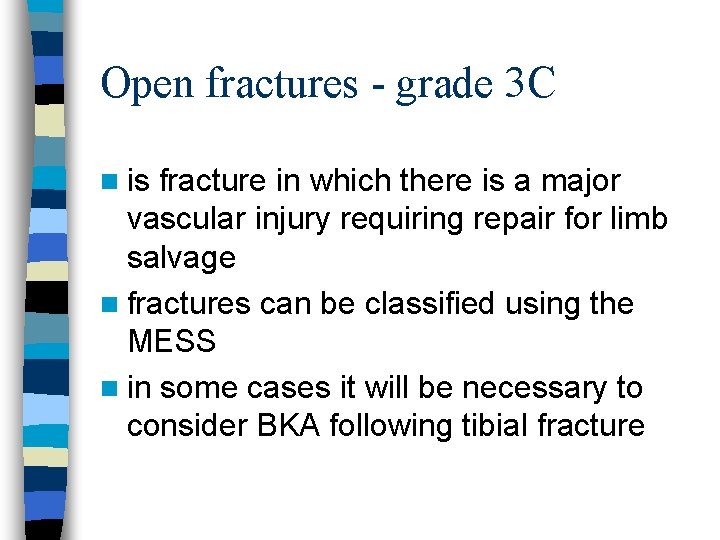 Open fractures - grade 3 C n is fracture in which there is a